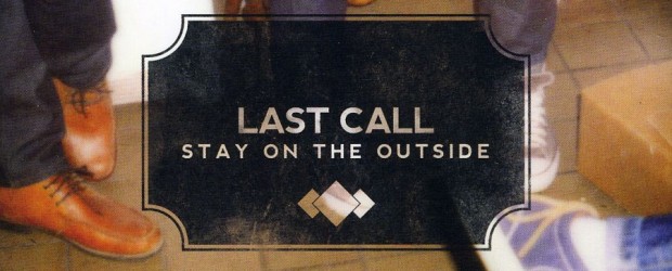 Review: Last Call “Stay on the Outside” (2011)