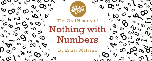 The Oral History of Nothing With Numbers (Vegas Archive)