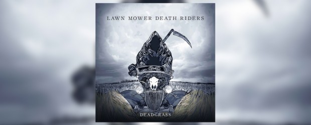 Music: Lawn Mower Death Riders ‘Deadgrass’ (full album stream)