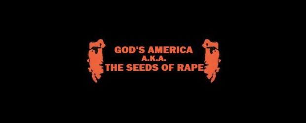 Seeds of Rape rechristened as God’s America