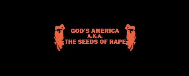 Seeds of Rape rechristened as God’s America