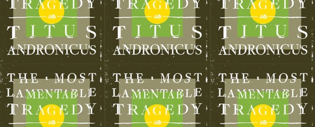 Review: Titus Andronicus ‘The Most Lamentable Tragedy’ (2015)