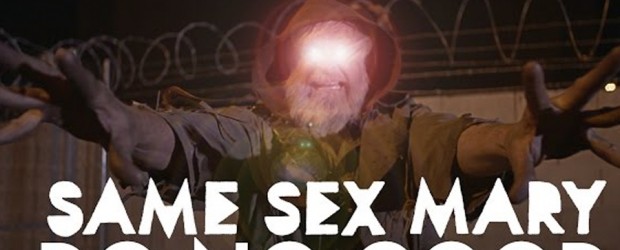 Video: Same Sex Mary “Do No Good”
