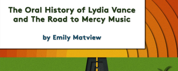 The Road to Mercy Music: The Oral History of Absent Minded, Lydia Vance and Deadhand