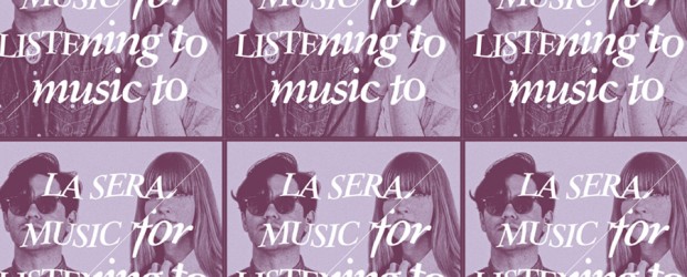 Review: La Sera ‘Music For Listening To Music To’ (2016)