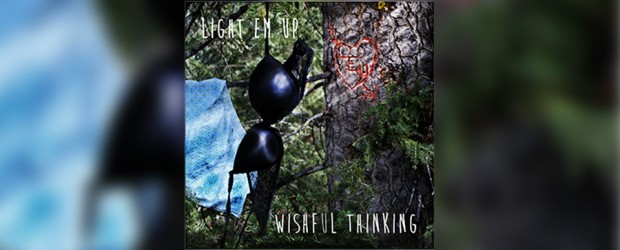 Music: Light ‘Em Up ‘Wishful Thinking’
