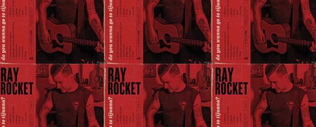 Review: Ray Rocket ‘Do You Wanna Go to Tijuana?’ (2016)
