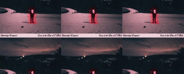 Review: Antarctigo Vespucci ‘Love in the Time of E-Mail’ (2018)