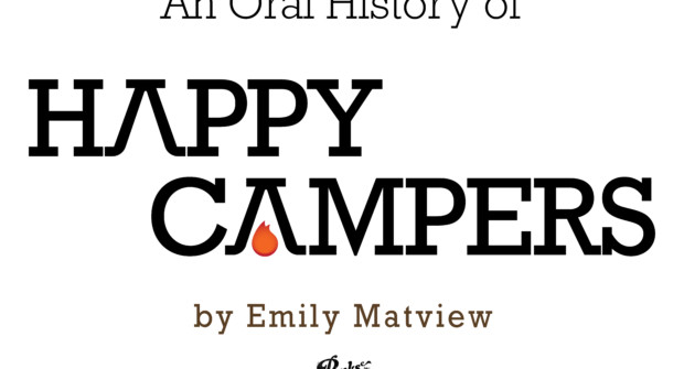 The Oral History of Happy Campers
